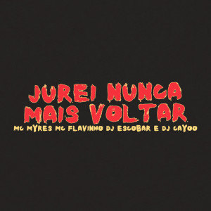Dengarkan lagu Jurei Nunca Mais Voltar (Explicit) nyanyian DJ Escobar dengan lirik