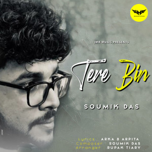 Listen to Tere Bin song with lyrics from Soumik Das
