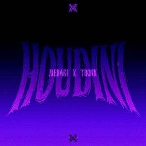 Dengarkan Houdini lagu dari Meraki dengan lirik