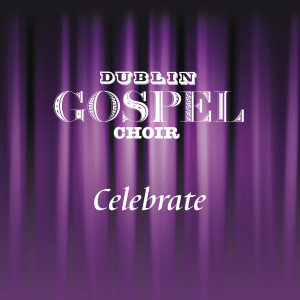 Album Celebrate from Dublin Gospel Choir