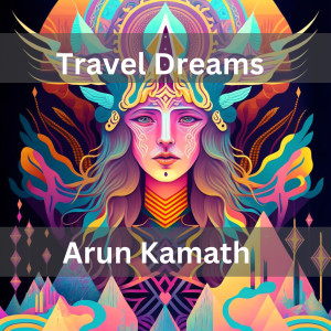 Album Travel Dreams from Arun Kamath