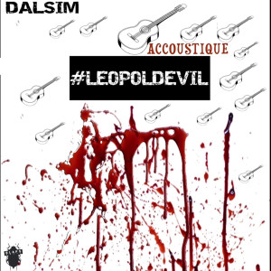 Listen to LeopoldEvil (Accoustique) (Explicit) song with lyrics from DALSIM