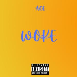 ดาวน์โหลดและฟังเพลง Woke (Explicit) พร้อมเนื้อเพลงจาก ACE