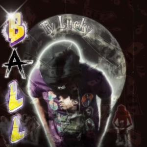 ดาวน์โหลดและฟังเพลง Ball (Explicit) พร้อมเนื้อเพลงจาก TyLuckey