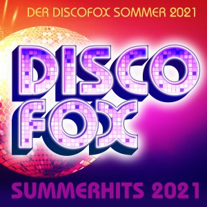 Various Artists的專輯Discofox Summer Hits : 2021