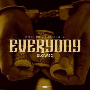 Album Everyday (feat. Wiz Khalifa) (Slowed Version) (Explicit) from Mykill Millz