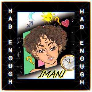 Listen to Had Enough song with lyrics from Imani
