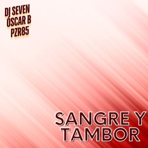 收听DJ Seven的Sangre y Tambor (Extended Mix)歌词歌曲