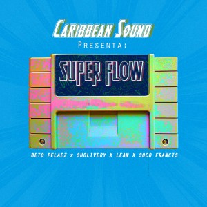 Dengarkan Superflow lagu dari Caribbean Sound dengan lirik