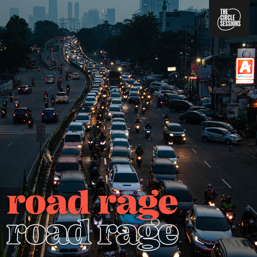 road rage by The Circle Session (Explicit)