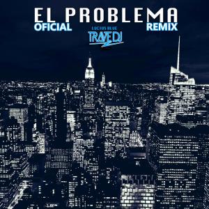Album El Problema (Trave Dj Remix) from Lucius Blue