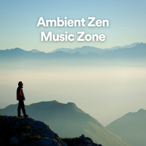 Ambient Zen Music Zone