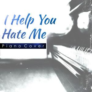 Piano Dreamers的专辑I Help You Hate Me (Sunrise Avenue Piano Cover)