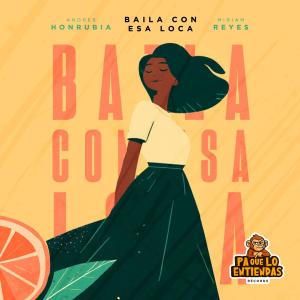 收聽Andres Honrubia的Baila con esa loca (Radio Edit)歌詞歌曲
