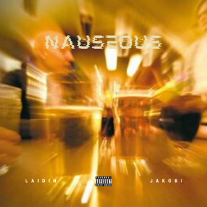 Laidin的專輯Nauseous (Explicit)