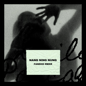Nang Ning Nung dari Fandho Rmxr