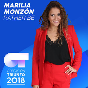 ดาวน์โหลดและฟังเพลง Rather Be (Operación Triunfo 2018) พร้อมเนื้อเพลงจาก Marilia Monzón