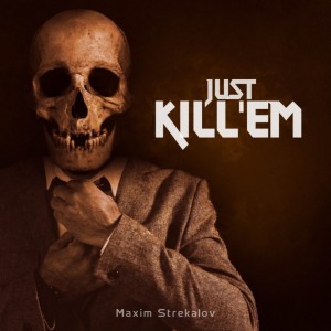 Strek的专辑Just Kill'em