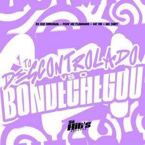 Album To Descontrolado vs O Bonde Chegou (Explicit) from DJ K12 ORIGINAL