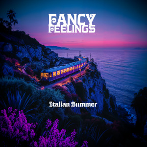收聽Fancy Feelings的Italian Summer歌詞歌曲