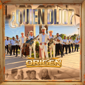 收聽Grupo Origen的Quién Dijo?歌詞歌曲