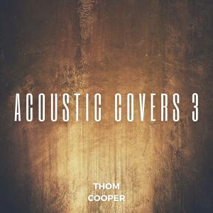 อัลบัม Acoustic Covers 3 ศิลปิน Thom Cooper