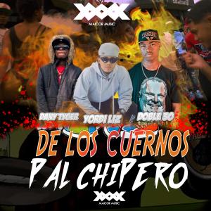 收聽MAICOR MUSIC的D' LO CUERNO PAL CHIPERO (feat. DOBLE 30, YORDY LIZ & DANY TIGER)歌詞歌曲