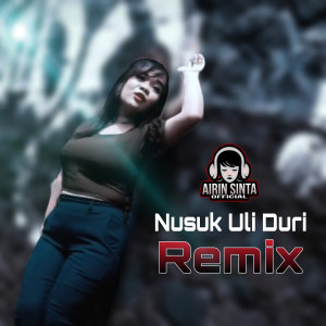 Listen to Nusuk Uli Duri (Remix) song with lyrics from Airin sinta