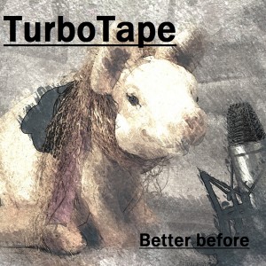 อัลบัม Better Before ศิลปิน Turbotape
