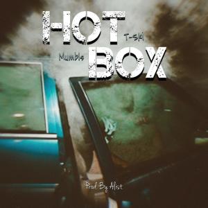 ดาวน์โหลดและฟังเพลง Hot Box (feat. Mumbls) (Explicit) พร้อมเนื้อเพลงจาก T-SKI