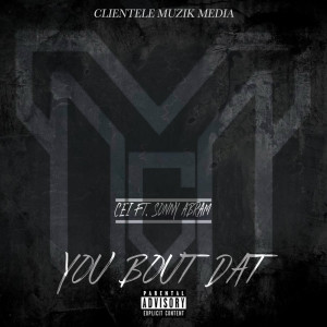 Dengarkan YOU BOUT DAT (Explicit) lagu dari Cei dengan lirik