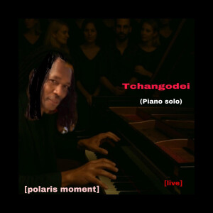 Album (Polaris Moment) (Piano Solo) [Polaris Moment] [Live] from Tchangodei