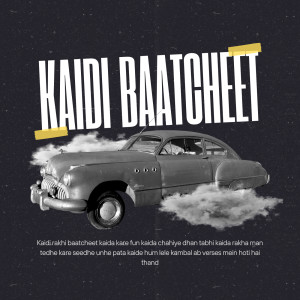 Listen to Kaidi Baatcheet song with lyrics from Sohil Khan