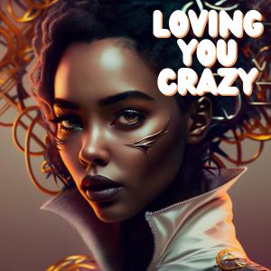 Pac Marly的專輯Loving You Crazy (feat. Pac Marly)