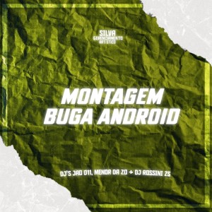 Listen to MONTAGEM BUGA ANDROID (Explicit) song with lyrics from dj jao 011