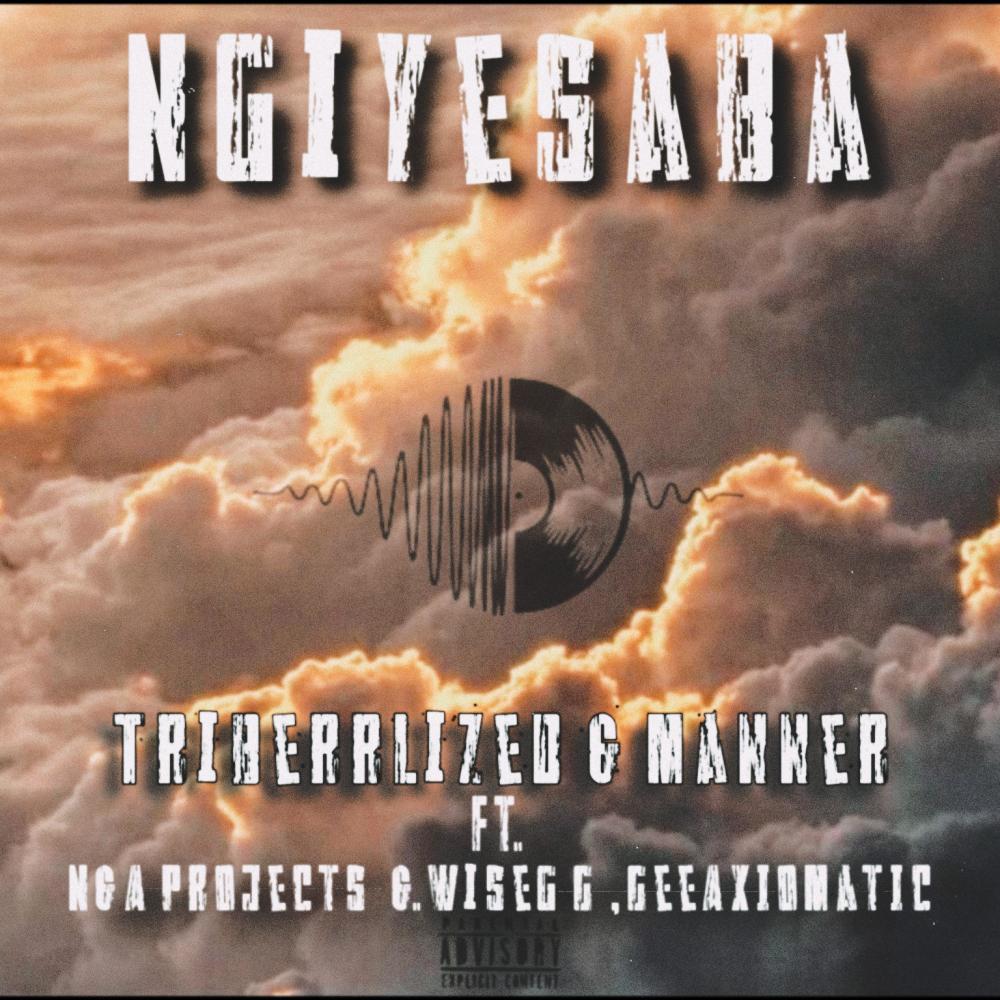 Ngiyesaba (feat. TRIberrlized, Manner, Wise G & Gee Axiomatic) (Radio Edit)