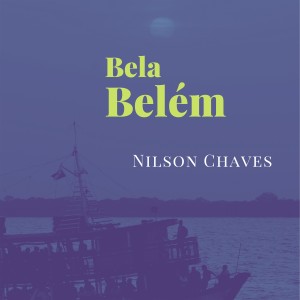 อัลบัม Bela Belém ศิลปิน Nilson Chaves