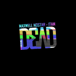 ดาวน์โหลดและฟังเพลง Dead (Explicit) พร้อมเนื้อเพลงจาก Maxwell Nostar