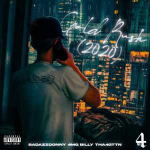 Listen to Gold Rush 2020 (Explicit) song with lyrics from 4MG Billy