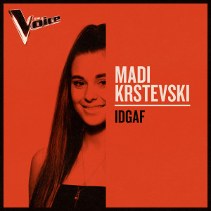收聽Madi Krstevski的IDGAF (The Voice Australia 2019 Performance|Live)歌詞歌曲