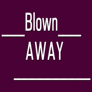 ดาวน์โหลดและฟังเพลง Blown Away พร้อมเนื้อเพลงจาก Blown Away