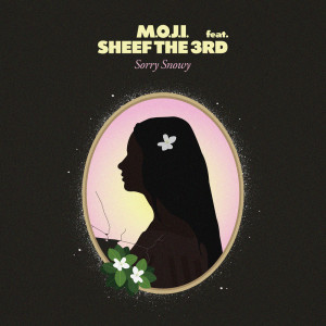 Album Sorry Snowy (feat. SHEEF THE 3RD) oleh M.O.J.I.