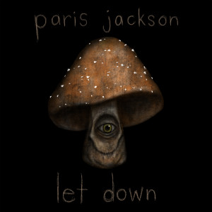 ดาวน์โหลดและฟังเพลง let down พร้อมเนื้อเพลงจาก Paris Jackson