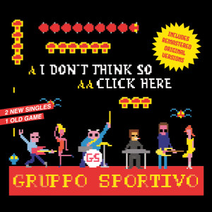 Gruppo Sportivo的專輯I Don't Think So / Click Here (2021 Remaster)