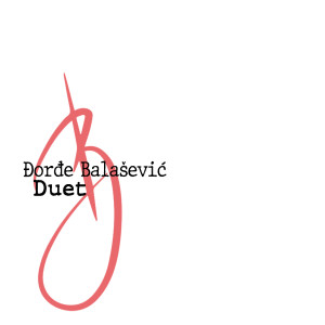 ดาวน์โหลดและฟังเพลง Duet พร้อมเนื้อเพลงจาก Đorđe Balašević
