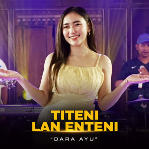Dengarkan Titeni Lan Enteni lagu dari Dara Ayu dengan lirik
