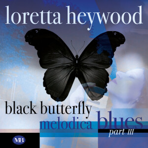 Album Melodica Blues, Pt. III (Explicit) from Loretta Heywood