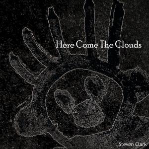 收聽Steven Clark的Here Come the Clouds歌詞歌曲