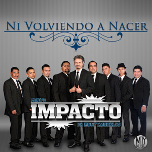 Impacto De Montemorelos的專輯Ni volviendo a nacer