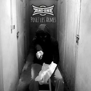 Listen to Posez les Armes song with lyrics from Ant-One